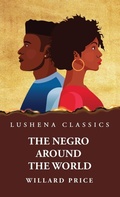 Cover: The Negro Around the World - Lushena Books