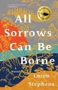 Cover: All Sorrows Can Be Borne - Rare Bird Books