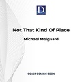 Cover: Not That Kind of Place - DREAMSCAPE MEDIA