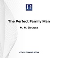 Cover: The Perfect Family Man - Dreamscape Media