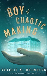 Enlarge image Cover: Boy of Chaotic Making - 47North