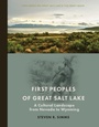 Cover: First Peoples of Great Salt Lake - University of Utah Press,U.S.
