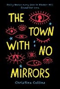 Cover: The Town with No Mirrors - Sourcebooks Young Readers