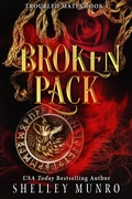 Cover: Broken Pack (Troubled Mates, #1) - Shelley Munro
