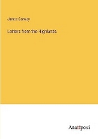 Enlarge image Cover: Letters from the Highlands - Anatiposi Verlag