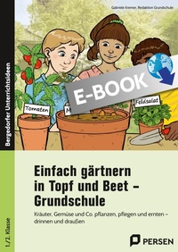 Abbildung von: Einfach gärtnern in Topf und Beet - Grundschule - Persen Verlag