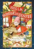 Cover: Holla Honigkuchenfee - Weihnachten ohne Liefer-Elch - Magellan