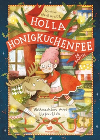 Abbildung von: Holla Honigkuchenfee - Weihnachten ohne Liefer-Elch - Magellan