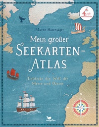 Abbildung von: Mein großer Seekarten-Atlas - Entdecke die Welt der Meere und Ozeane - Magellan