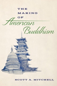 Abbildung von: The Making of American Buddhism - OUP eBook