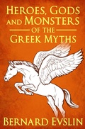 Cover: Heroes, Gods and Monsters of the Greek Myths - Graymalkin Media