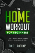 Cover: The Home Workout Plan for Beginners - One Jacked Monkey LLC