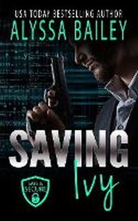 Enlarge image Cover: Saving Ivy - Alyssa Bailey Romance