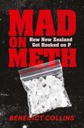 Cover: Mad on Meth: How New Zealand got hooked on P - HarperCollins Publishers (New Zealand)