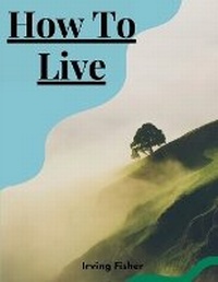 Enlarge image Cover: How To Live - Intell Book Publishers