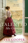 Cover: The Talented Mrs Greenway : the unmissable Australian historical novel of 2023 for readers of Kate Grenville and Geraldine Brooks - Harlequin Mills & Boon