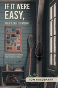 Cover: If It Were Easy, They'd Call It Catchin' - Distributed By Ingram Spark