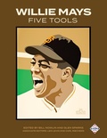 Cover: Willie Mays Five Tools - Society for American Baseball Research