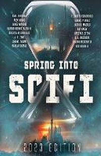Enlarge image Cover: Spring Into SciFi - Cloaked Press, LLC