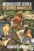 Cover: Merveilleuse Schola et autres nouvelles - Charlotte Benoit
