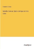 Cover: Bataille d'amour; Opera comique en trois actes - Anatiposi Verlag