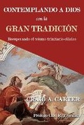 Cover: Contemplando a Dios con la Gran Tradicion - Teologia Para Vivir