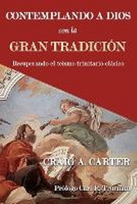 Enlarge image Cover: Contemplando a Dios con la Gran Tradicion - Teologia Para Vivir