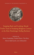 Cover: Stepping Back and Looking Ahead: Twelve Years of Studying Religious Contact at the Kaete Hamburger Kolleg Bochum - Brill
