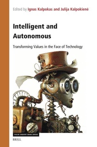 Enlarge image Cover: Intelligent and Autonomous: Transforming Values in the Face of Technology - Brill