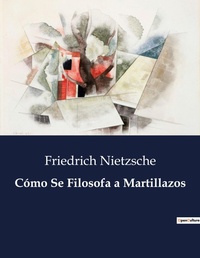 Abbildung von: Como Se Filosofa a Martillazos - Culturea