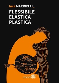 Enlarge image Cover: Flessibile Elastica Plastica - Zona 42