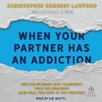 Enlarge image Cover: When Your Partner Has an Addiction - Tantor Audio