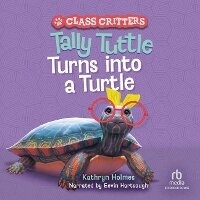 Enlarge image Cover: Tally Tuttle Turns Into a Turtle - Recorded Books, Inc.