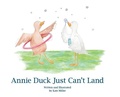 Cover: Annie Duck Just Can't Land - Sweet Bird Press