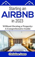 Cover: Starting an AirBNB in 2023 Without Owning a Property - Christina Jones
