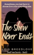 Cover: The Show Never Ends (Small Town Secrets, #10) - L.J. Breedlove