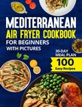 Bild: Mediterranean Air Fryer Cookbook For Beginners With Pictures - Kathy G