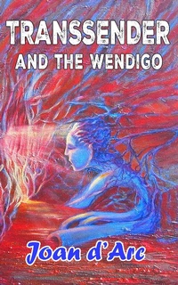 Enlarge image Cover: Transsender and the Wendigo - Huntergatheress Publishing