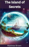 Cover: The Island of Secrets - Matthew Brown
