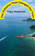 Cover: The Visitation That Changed the Town - Tracy Henderson
