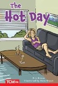 Cover: The Hot Day - Teacher Created Materials, Inc