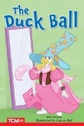 Cover: The Duck Ball - Teacher Created Materials, Inc