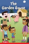 Cover: The Garden House - Teacher Created Materials, Inc