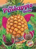 Cover: See a Pineapple Grow - Blastoff! Readers