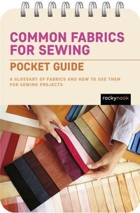 Enlarge image Cover: Common Fabrics for Sewing: Pocket Guide - Rocky Nook