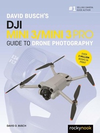 Abbildung von: David Busch's DJI Mini 3/Mini 3 Pro Guide to Drone Photography - Rocky Nook