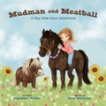 Cover: Mudman and Meatball, A Sky View Farm Adventure - Angelina Natale