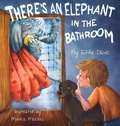 Cover: There's an Elephant in the Bathroom - Magic Road Publishing
