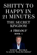 Cover: Shitty to Happy in 21 Minutes THE SECRET KINGDOM - Granite Entertainment