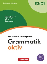 Abbildung von: Grammatik aktiv - Deutsch als Fremdsprache - 2. aktualisierte Ausgabe - B2/C1 - Cornelsen Verlag
